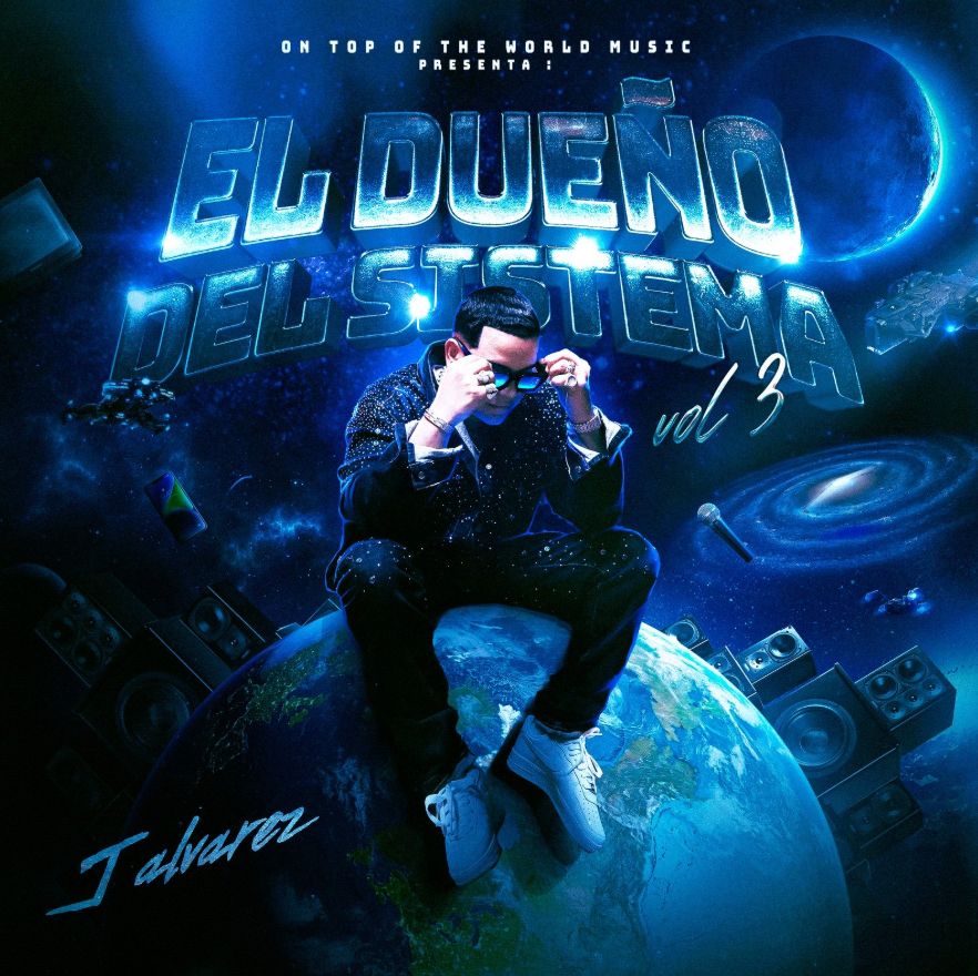 J Álvarez presenta su nuevo álbum titulado ‘‘El Dueño del Sistema Vol. 3’’